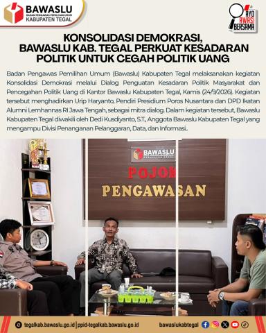 Konsolidasi Demokrasi  Bawaslu Kabupaten Tegal Perkuat Kesadaran Politik untuk Cegah Politik Uang