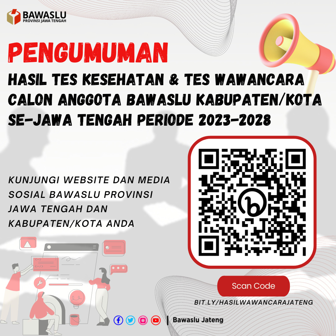 PENGUMUMAN HASIL TES KESEHATAN DAN WAWANCARA CALON ANGGOTA BAWASLU KABUPATEN/KOTA PROVINSI JAWA TENGAH ZONA IV