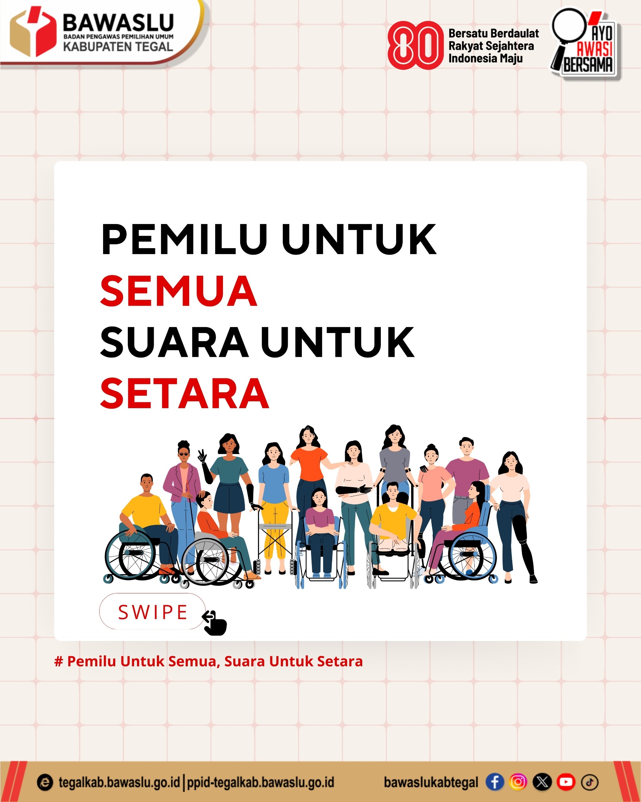 Bawaslu Kabupaten Tegal Ajak Masyarakat Wujudkan Pemilu Inklusif: Pemilu untuk Semua, Suara untuk Setara