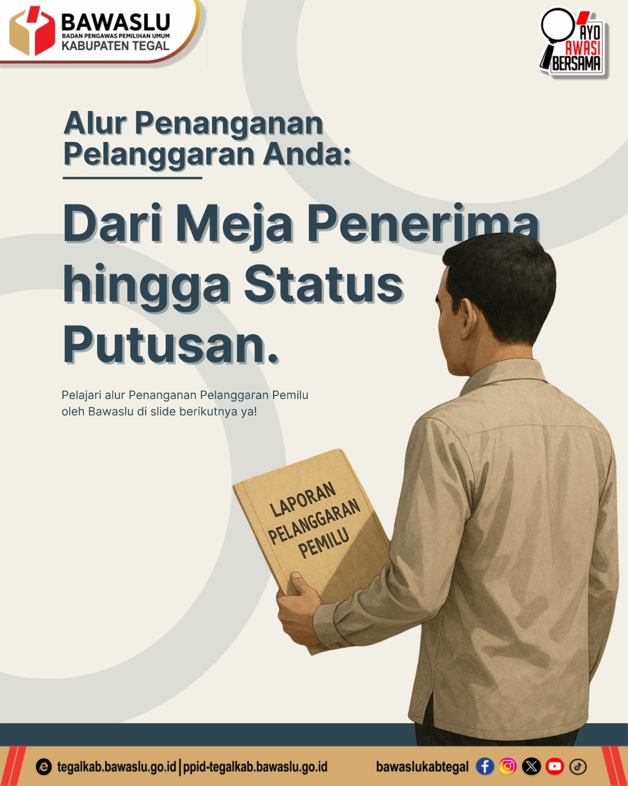 Dari Meja Laporan hingga Putusan Akhir: Begini Bawaslu Kabupaten Tegal Menangani Dugaan Pelanggaran Pemilu