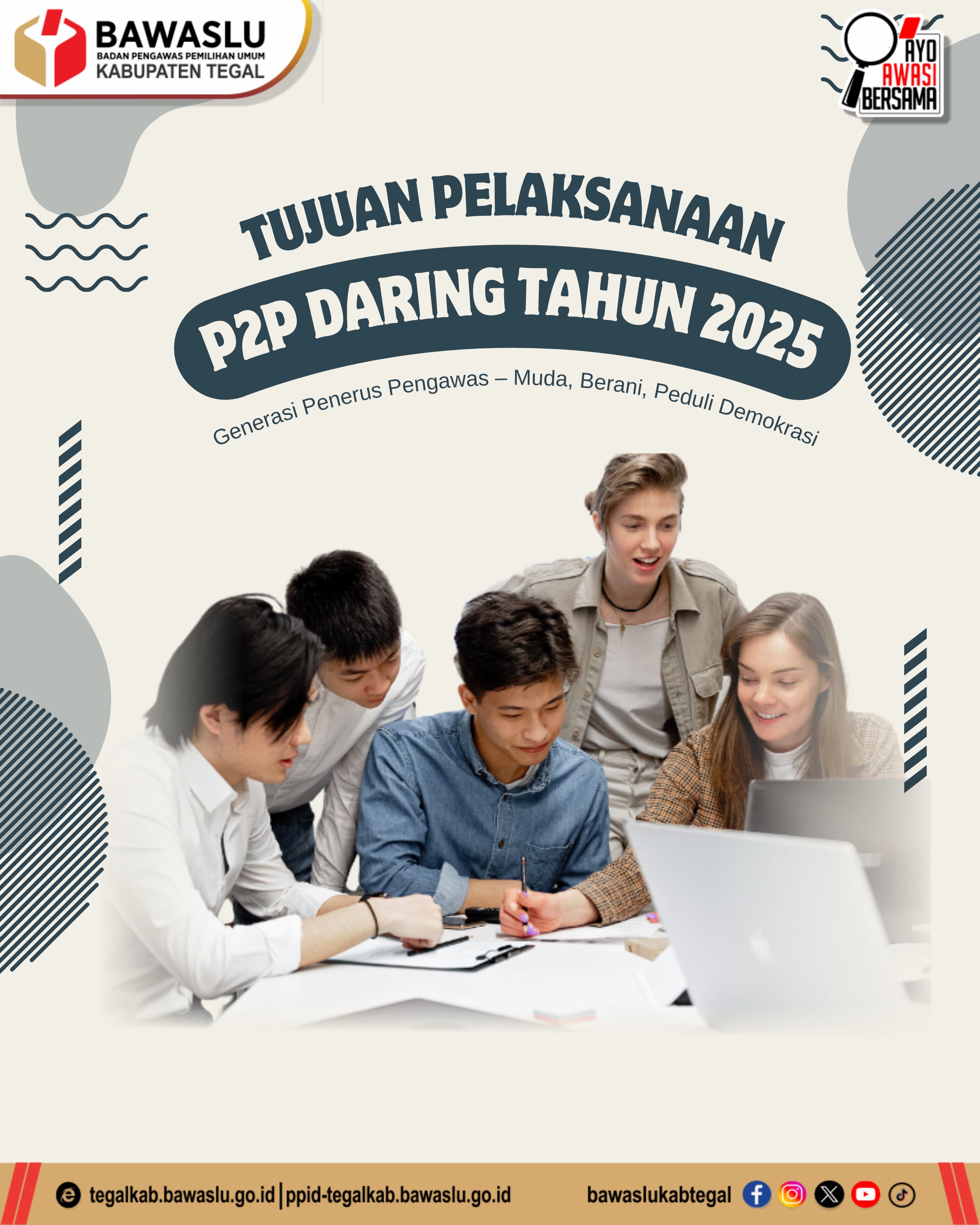 Tujuan P2P Daring 2025: Membangun Ekosistem Pengawasan Pemilu dan Pemilihan Yang Berkesinambungan di Kabupaten Tegal
