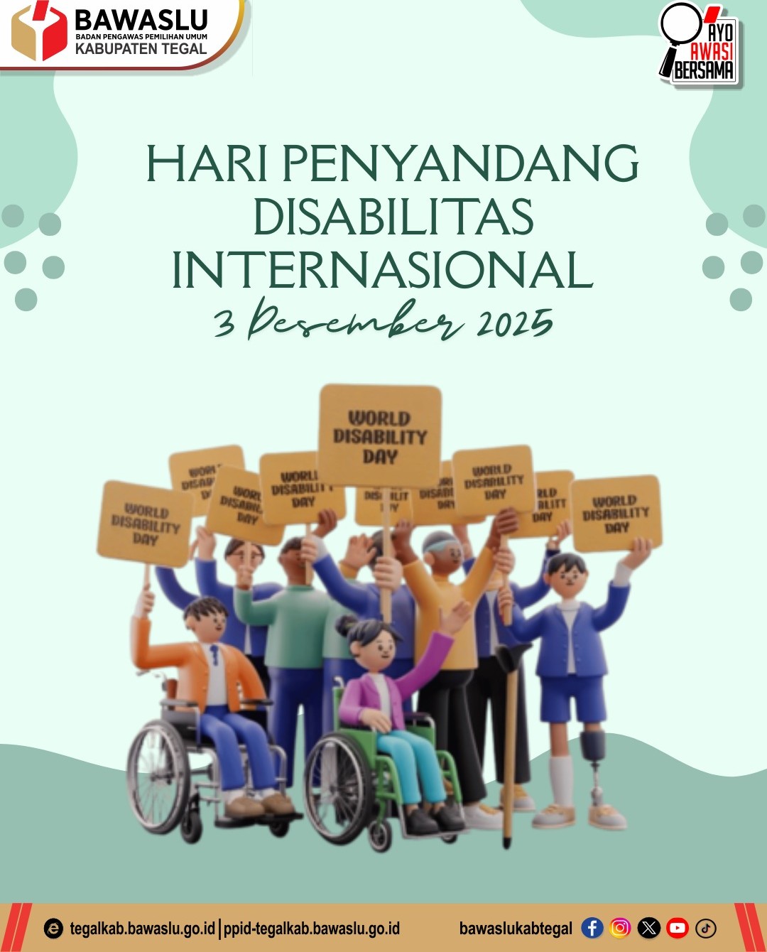 Memperingati Hari Penyandang Disabilitas Internasional, 3 Desember 2025 : Suara Disabilitas, Jantung Pengawasan Pemilu Insklusif.