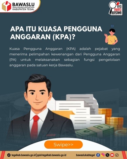 Bawaslu Kabupaten Tegal Jelaskan Tugas dan Wewenang Kuasa Pengguna Anggaran (KPA)