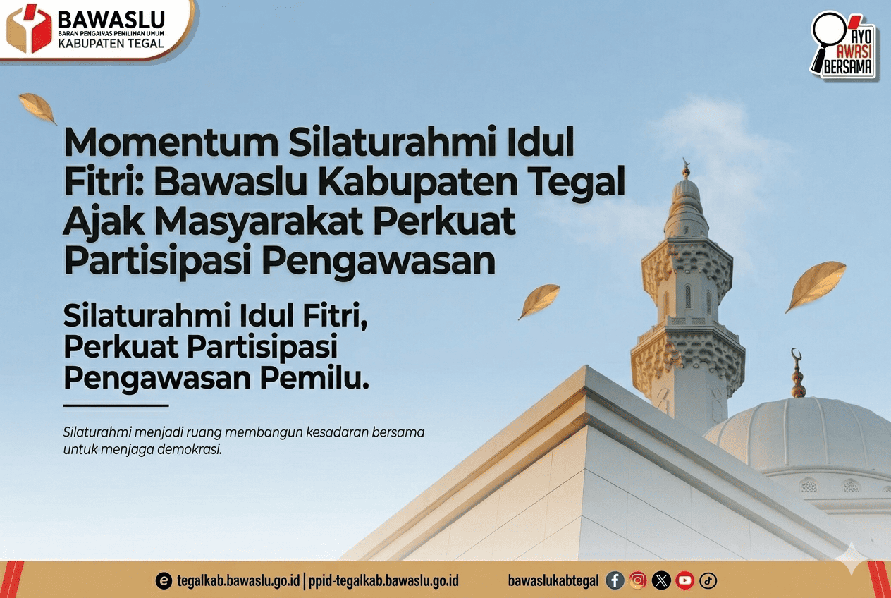 Momentum Silaturahmi Idul Fitri: Bawaslu Kabupaten Tegal Ajak Masyarakat Perkuat Partisipasi Pengawasan