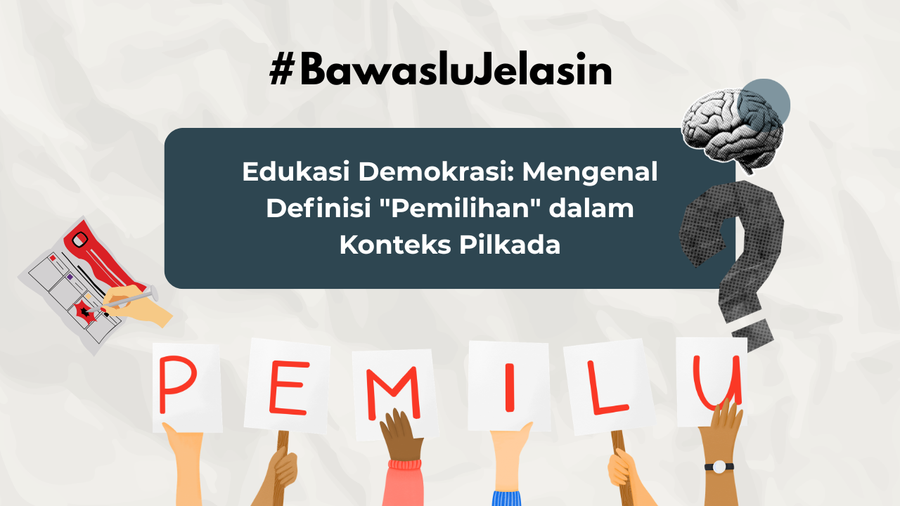 Edukasi Demokrasi: Mengenal Definisi "Pemilihan" dalam Konteks Pilkada