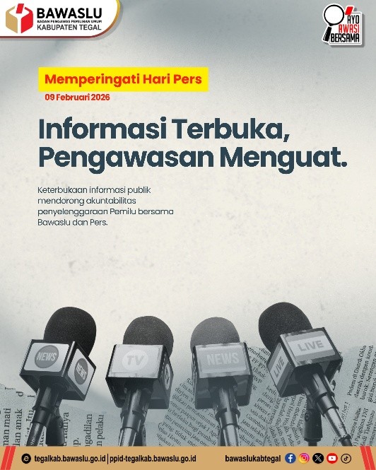 Bawaslu Kabupaten Tegal: Keterbukaan Informasi adalah Kunci Pengawasan Partisipatif yang Berintegritas