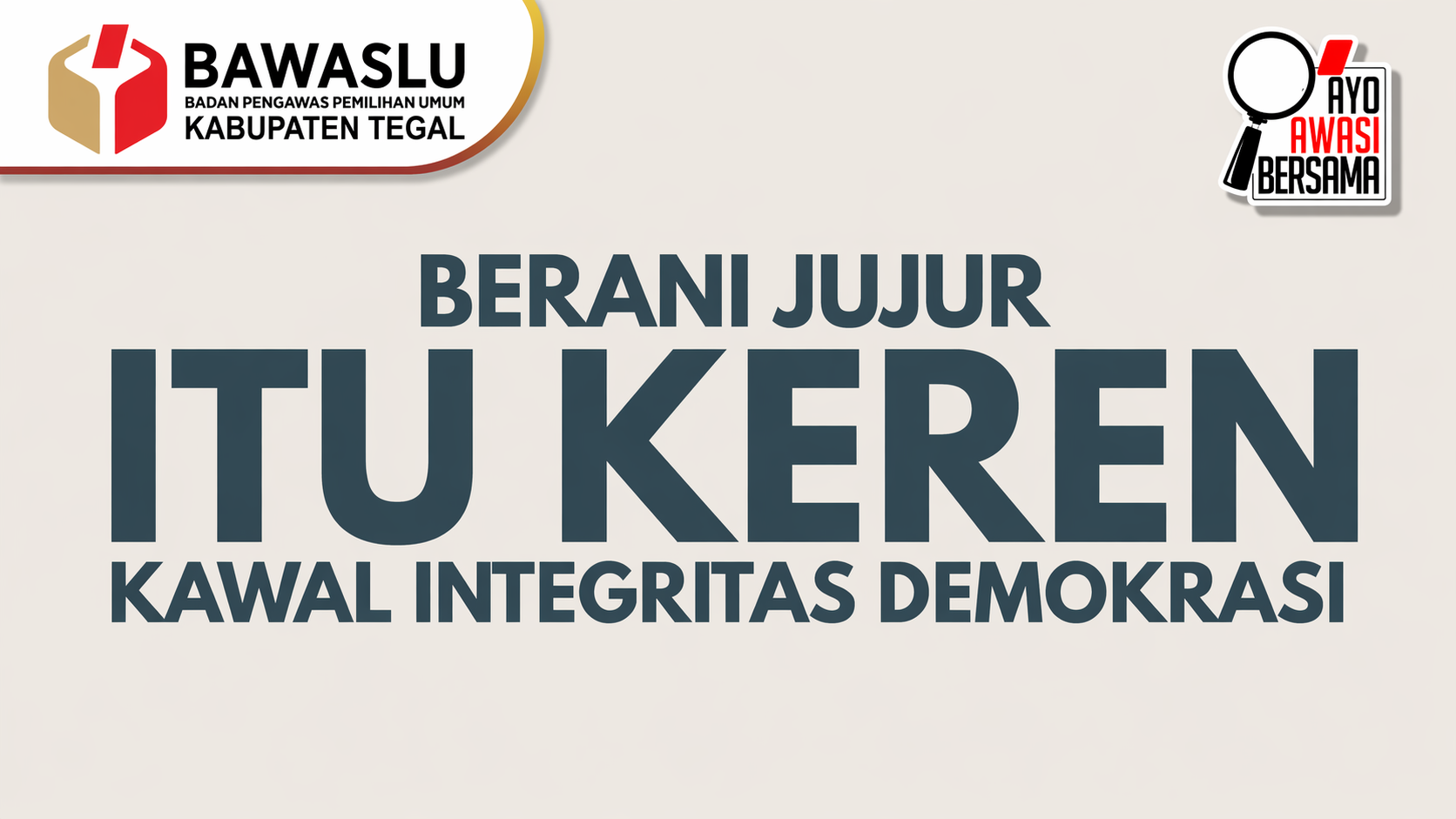 Bawaslu Kabupaten Tegal Ajak Masyarakat Jadi Warga Peduli: Berani Jujur, Kawal Integritas Demokrasi