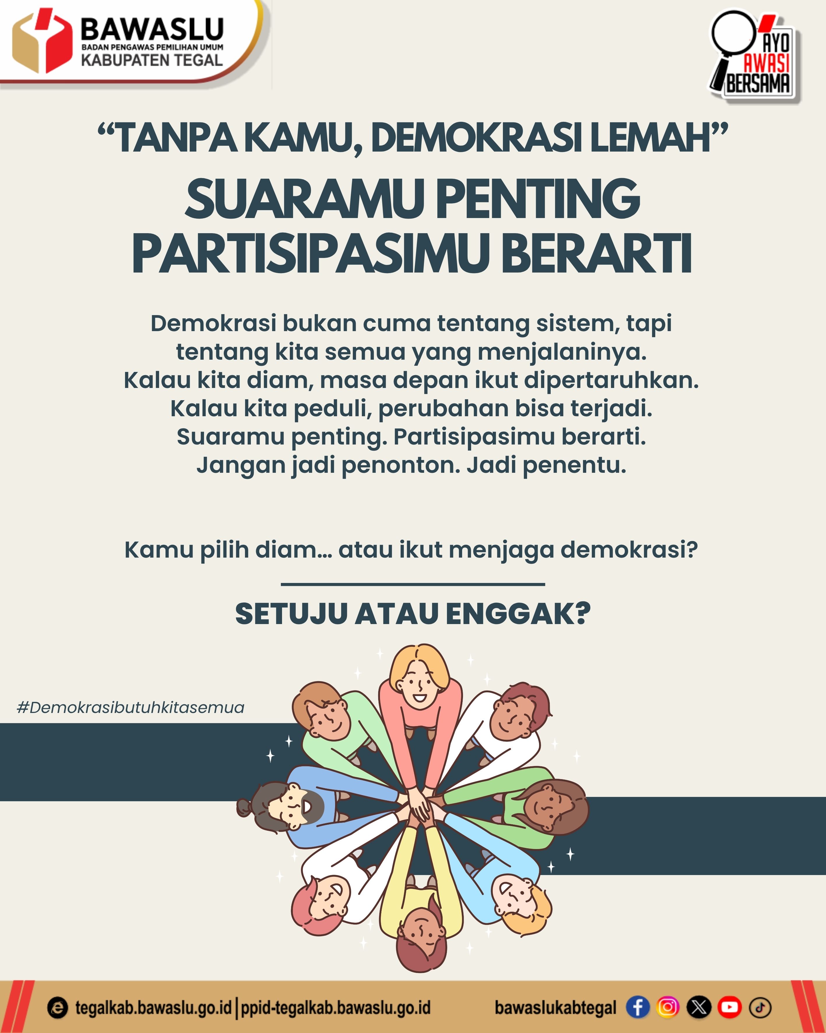 “Tanpa Kamu, Demokrasi Lemah”: Bawaslu Kabupaten Tegal Ajak Masyarakat Aktif Berpartisipasi