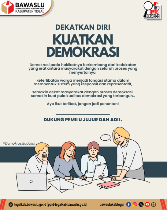 Dekatkan Diri, Kuatkan Demokrasi