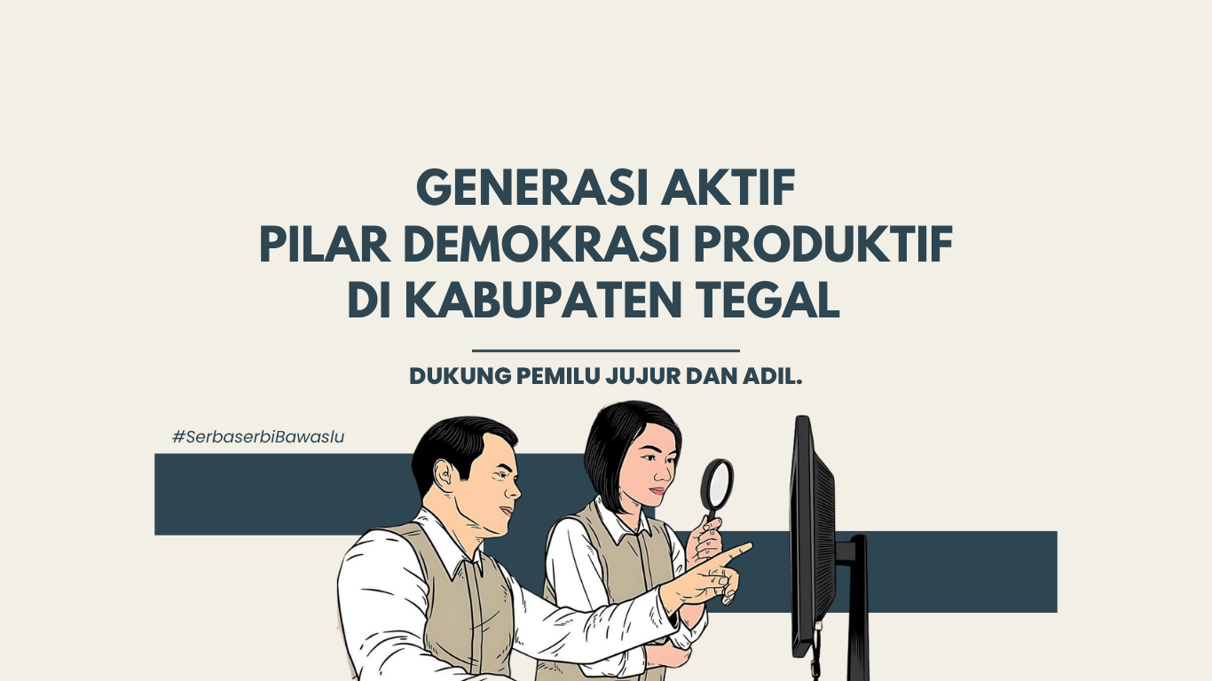 Generasi Aktif, Pilar Demokrasi Produktif di Kabupaten Tegal