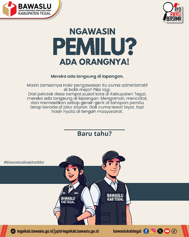 Bawaslu Kabupaten Tegal Pastikan Pengawasan Pemilu Hadir Langsung di Tengah Masyarakat