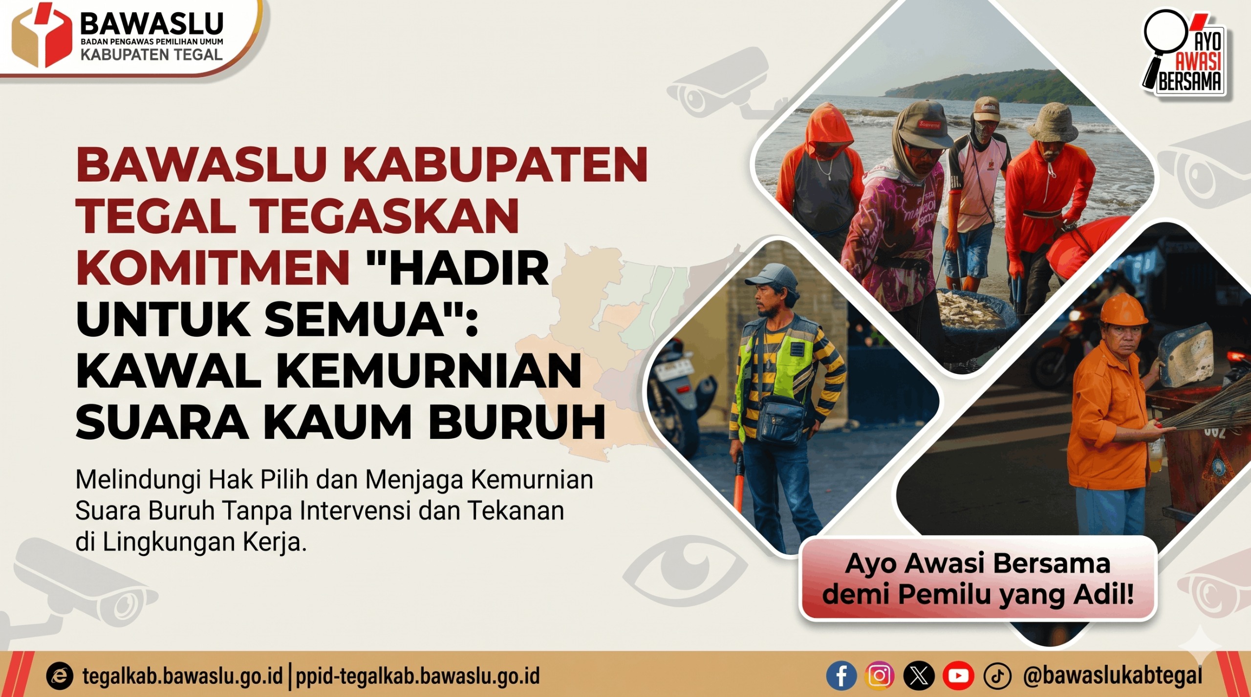 Bawaslu Kabupaten Tegal Tegaskan Komitmen "Hadir untuk Semua": Kawal Kemurnian Suara Kaum Buruh