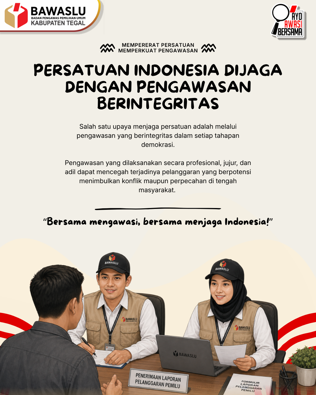 Persatuan Indonesia Dijaga dengan Pengawasan Berintegritas