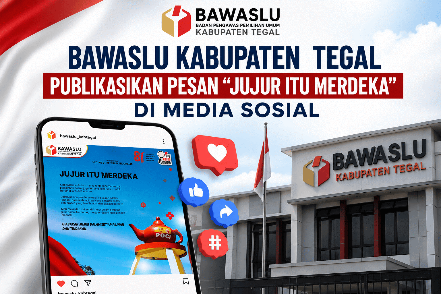 Bawaslu Kabupaten Tegal Publikasikan Pesan “Jujur Itu Merdeka”, Teguhkan Integritas dalam Demokrasi