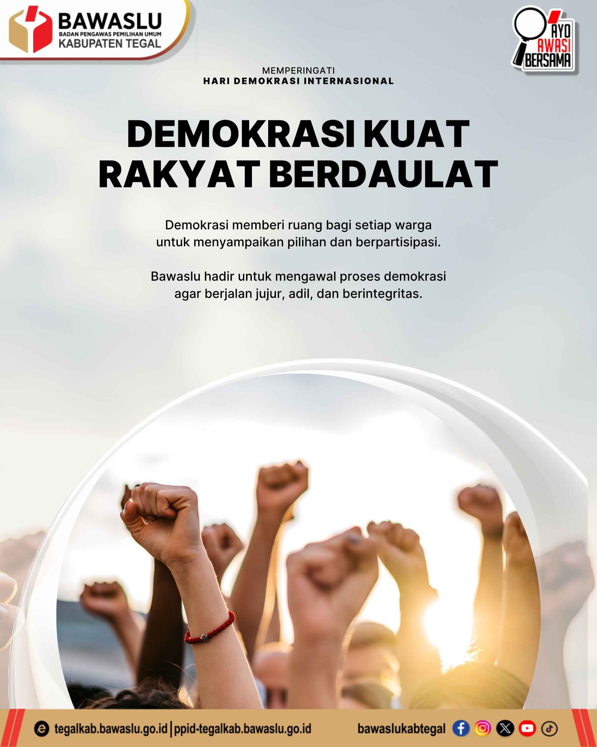 Demokrasi Kuat Dimulai dari Suara Rakyat: Bawaslu Tegal Ajak Warga Aktif Berpartisipasi Hari Demokrasi Internasional 2026, Bawaslu Kabupaten Tegal Tekankan Pentingnya Partisipasi dan Pengawasan