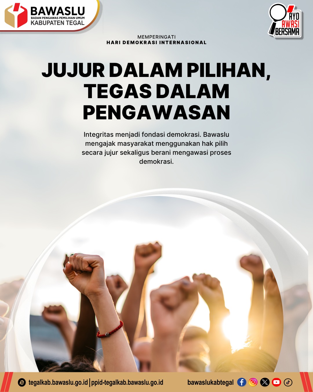 Jujur dalam Pilihan, Tegas dalam Pengawasan