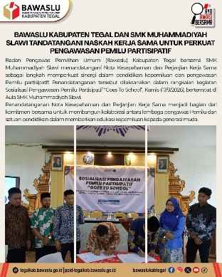 Bawaslu Kabupaten Tegal dan SMK Muhammadiyah Slawi Tandatangani Naskah Kerja Sama untuk Perkuat Pengawasan Pemilu Partisipatif