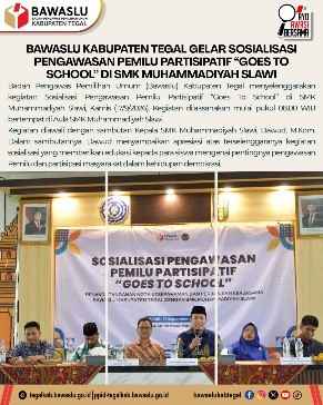 Bawaslu Kabupaten Tegal Gelar Sosialisasi Pengawasan Pemilu Partisipatif “Goes To School” di SMK Muhammadiyah Slawi