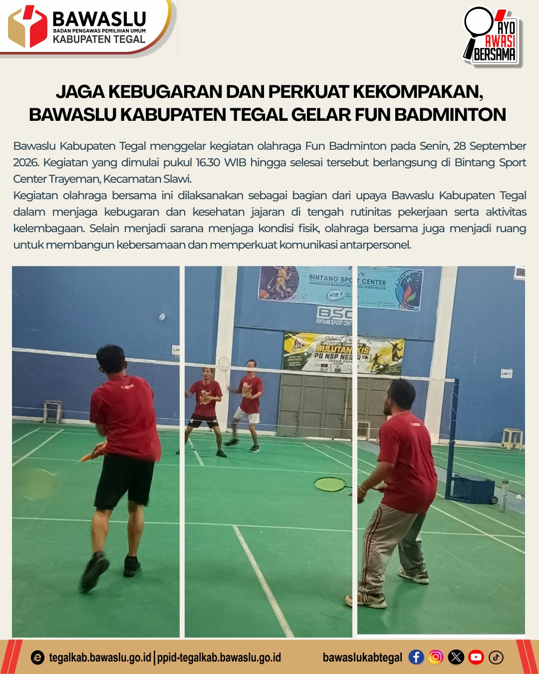 JAGA KEBUGARAN DAN PERKUAT KEKOMPAKAN, BAWASLU KABUPATEN TEGAL GELAR FUN BADMINTON