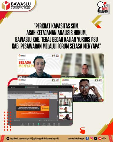 "Perkuat Kapasitas SDM, Asah Ketajaman Analisis Hukum, Bawaslu Kab. Tegal Bedah Kajian Yuridis PSU Kab. Pesawaran Melalui Forum Selasa Menyapa"