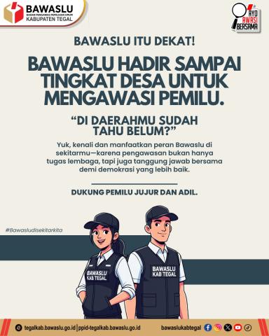 Bawaslu Semakin Dekat, Hadir hingga Tingkat Desa Awasi Jalannya Pemilu