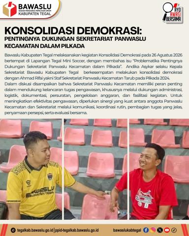 Konsolidasi Demokrasi: Pentingnya Dukungan Sekretariat Panwaslu Kecamatan dalam Pilkada