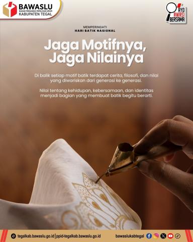 Jaga Motifnya, Jaga Nilainya, Bawaslu Kabupaten Tegal Ajak Masyarakat Rawat Nilai Kebersamaan