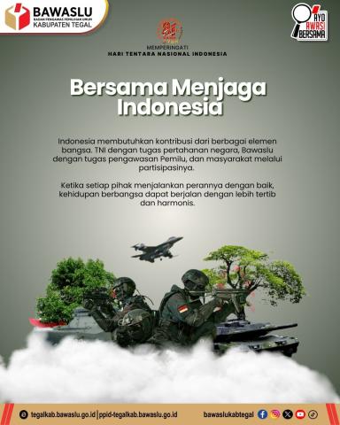 Bersama Menjaga Indonesia, Bawaslu Kabupaten Tegal Peringati Hari TNI Nasional melalui Publikasi Media Sosial
