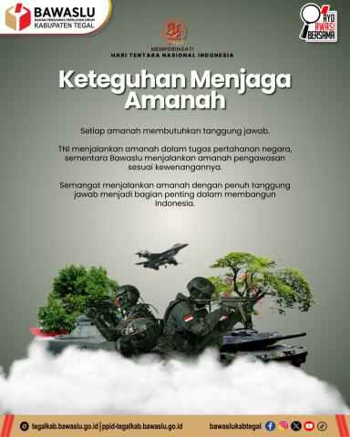 Hari TNI, Bawaslu Kabupaten Tegal Tekankan Pentingnya Menjaga Amanah: Setiap Tugas Ada Tanggung Jawab