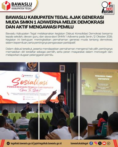 Bawaslu Kabupaten Tegal Ajak Generasi Muda SMKN 1 Adiwerna Melek Demokrasi dan Aktif Mengawasi Pemilu