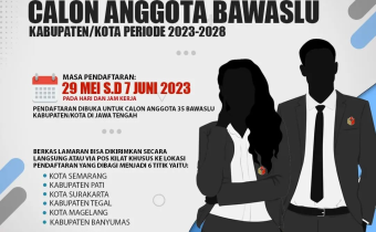 PENDAFTARAN CALON ANGGOTA BAWASLU KABUPATEN/KOTA PROVINSI JAWA TENGAH ZONA IV PERIODE 2023 - 2028