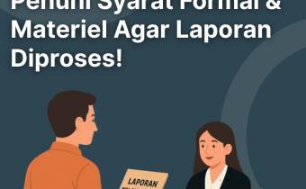 Jangan Asal Lapor! Pastikan Syarat Formal dan Materielmu Lengkap agar Laporan Diproses Bawaslu