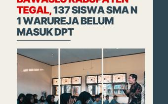 Hasil Uji petik bawaslu kabupaten tegal, 137 Siswa SMA N  1 Warureja Belum Masuk DPT