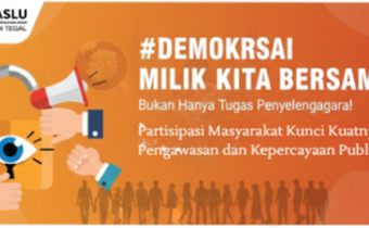 Bawaslu Kabupaten Tegal: Demokrasi Milik Kita Bersama, Partisipasi Masyarakat Kunci Kepercayaan Publik