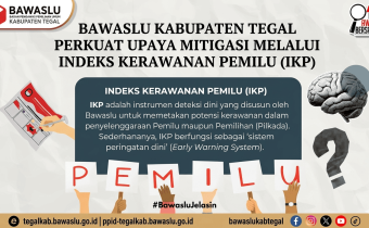 Bawaslu Kabupaten Tegal Perkuat Upaya Mitigasi Melalui Indeks Kerawanan Pemilu (IKP)