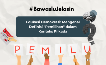 Edukasi Demokrasi: Mengenal Definisi "Pemilihan" dalam Konteks Pilkada