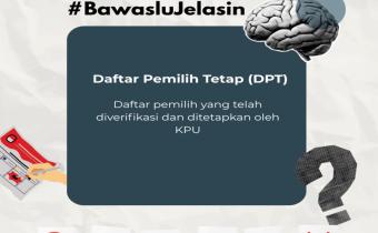 BawasluJelasin: Kenali Daftar Pemilih Tetap, Kunci Hak Pilih Warga Negara