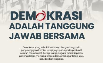 Demokrasi adalah Tanggung Jawab Bersama: Partisipasi Masyarakat Jadi Kunci Pemilu Berkualitas