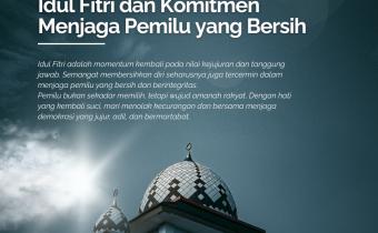 Idul Fitri dan Komitmen Menjaga Pemilu yang Bersih