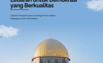 Semangat Baru Pasca Lebaran untuk Demokrasi yang Berkualitas