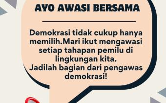 Ayo Awasi Bersama, Jaga Demokrasi Kita