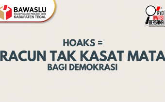 Hoaks = Racun Tak Kasat Mata Bagi Demokrasi