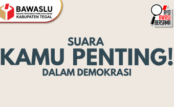 Satu Suara, Sejuta Makna: Bawaslu Kabupaten Tegal Ajak Masyarakat Kawal Kedaulatan Demokrasi