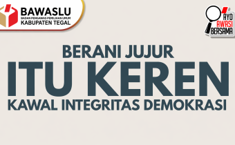 Bawaslu Kabupaten Tegal Ajak Masyarakat Jadi Warga Peduli: Berani Jujur, Kawal Integritas Demokrasi