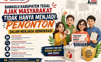Bawaslu Kabupaten Tegal Ajak Masyarakat Tidak Hanya Menjadi Penonton dalam Menjaga Demokrasi