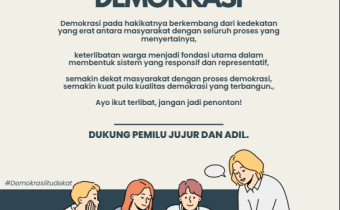Dekatkan Diri, Kuatkan Demokrasi