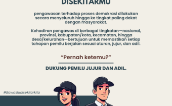 Ada Bawaslu di Sekitarmu