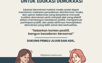 Bijak Bermedia Sosial: Gunakan Media Sosial untuk Edukasi Demokrasi