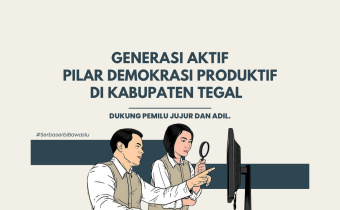 Generasi Aktif, Pilar Demokrasi Produktif di Kabupaten Tegal