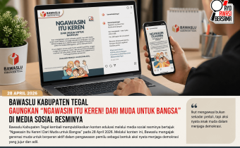 Bawaslu Kabupaten Tegal Gaungkan “Ngawasin Itu Keren! Dari Muda untuk Bangsa”                di Media Sosial
